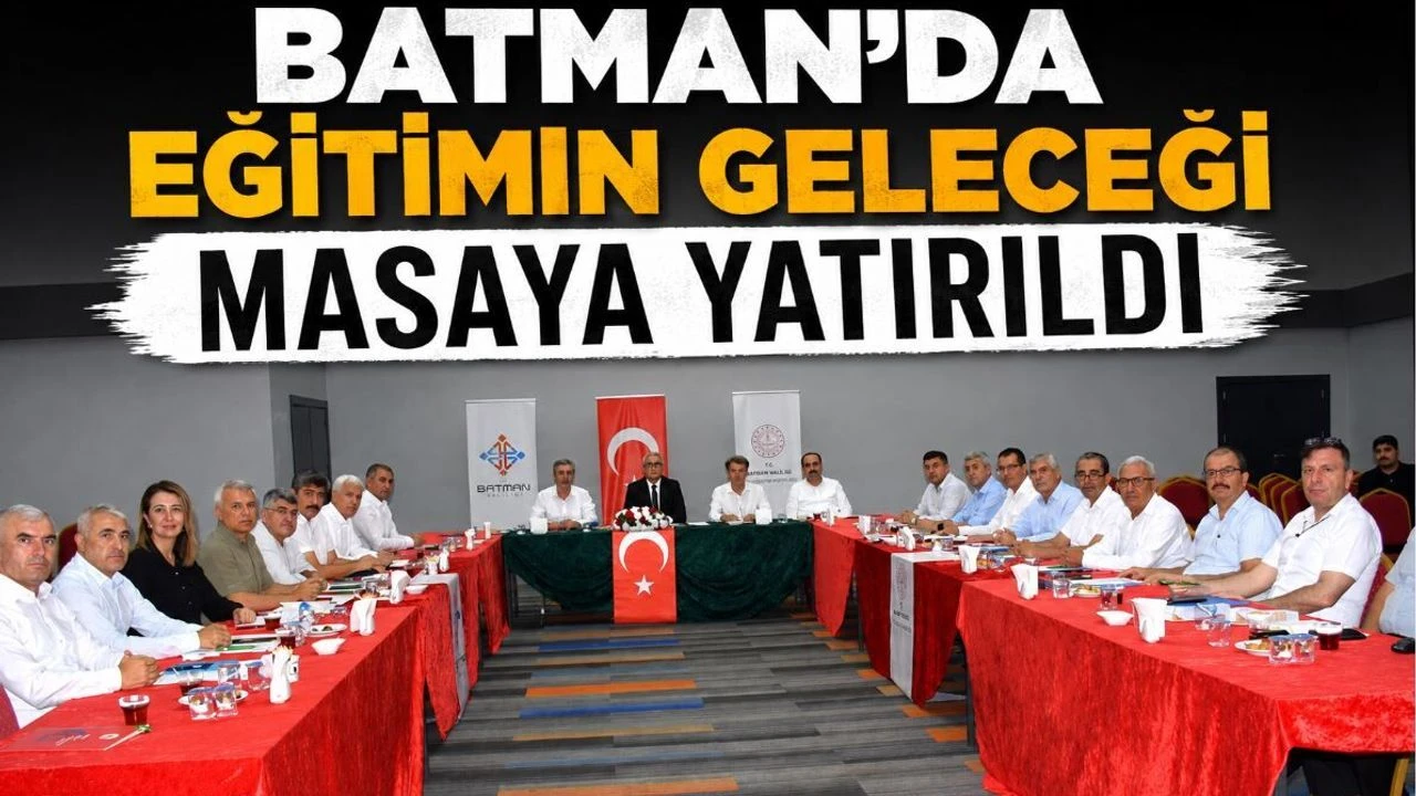 Batman’da Eğitimin Geleceği Masaya Yatırıldı